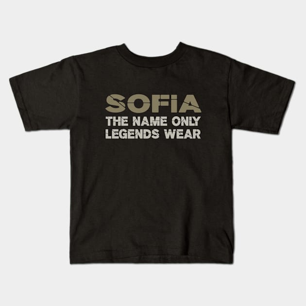 Sofia, the name only legends wear! Kids T-Shirt by VellArt